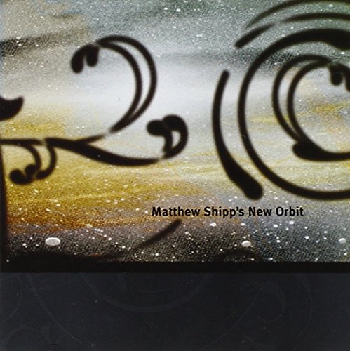 Matthew Shipp - Matthew Shipp S New Orbit