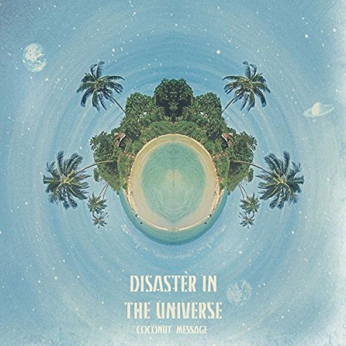 Disaster In The Universe - Coconut Message
