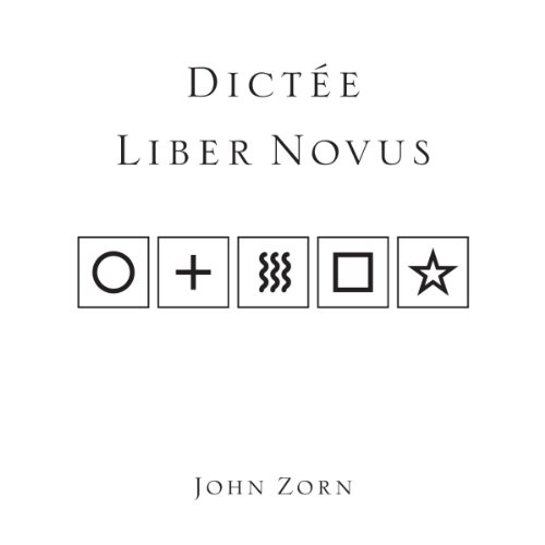 ZORN, JOHN - DICTEE - LIBER NOVUS