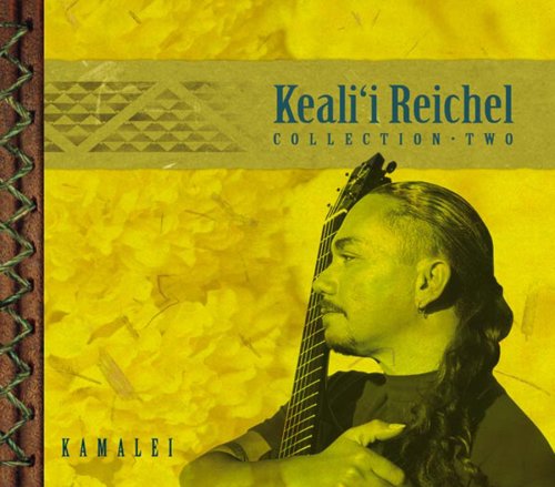 Kealii Reichel - Kamalei:Collection-Two