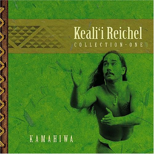 Keal I Reichel - Kamahiwa:Keal'i Collection