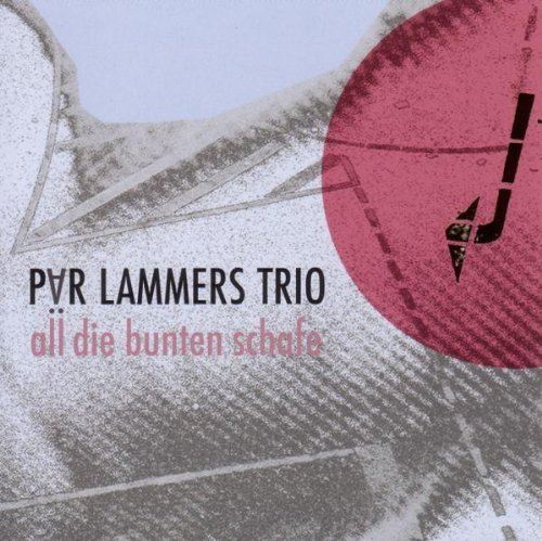 Lammers , Pär Trio - All die Bunten Schafe