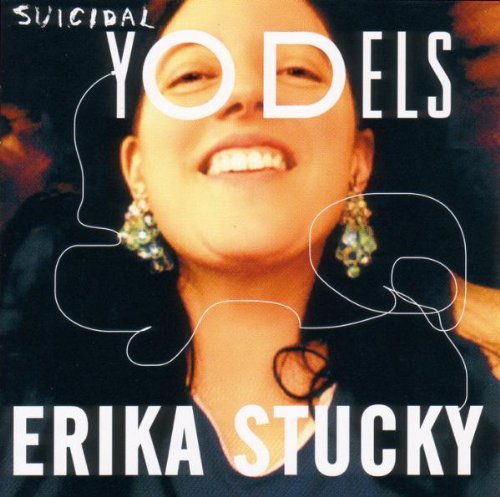 Erika Stucky - Suicidal Yodels