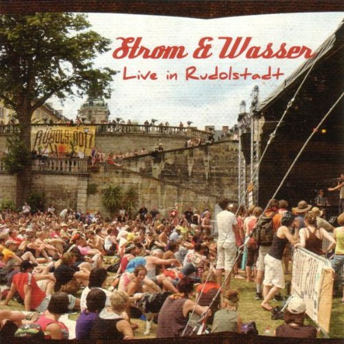 Strom & Wasser - Live in Rudolstadt