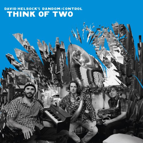 David Helbock´s Random / Control - Think of Two