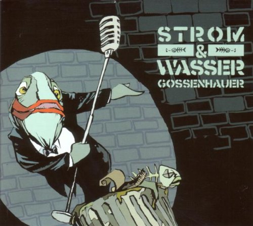 Strom & Wasser - Gossenhauer