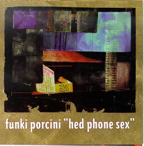 Funki Porcini - Hed Phone Sex