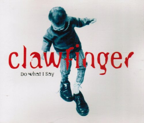 Clawfinger - Do What I Say (Maxi)