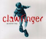 Clawfinger - Do What I Say (Maxi)