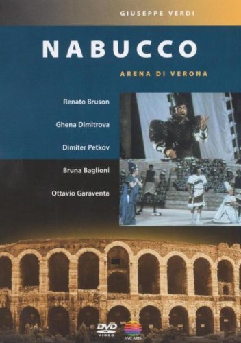 Verdi , Giuseppe - Nabucco (Arena Di Verona) (Bruson, Dimitrova, Petkov, Baglioni, Garaventa)