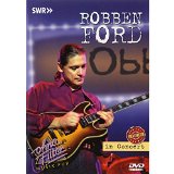 Ford , Robben - Robben Ford & The Blue Line - In Concert: Ohne Filter
