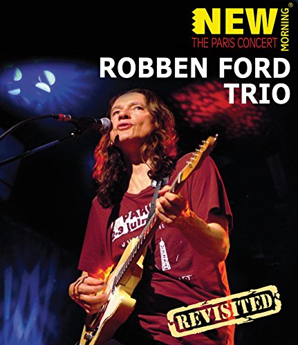 Ford , Robben - Robben Ford - The Paris Concert/Revisited [Blu-ray]