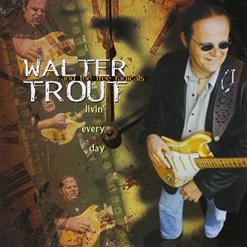 Walter Trout - Livin' Every Day