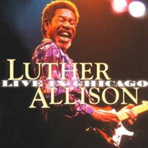 Allison , Luther - Live in Chicago