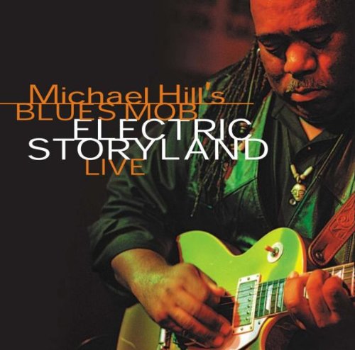 Michael & Blues Mob Hill - Electric Storyland-Live