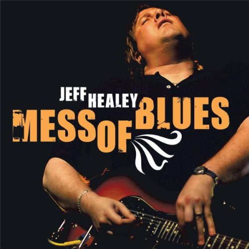 Jeff Healey - Mess of Blues