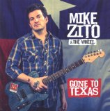 Zito , Mike & The Wheel - Gone to Texas