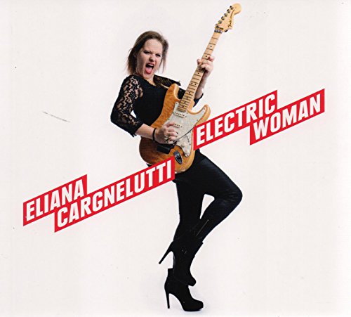 Eliana Cargnelutti - Electric Woman
