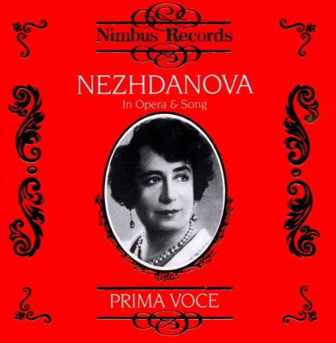 Nezhdanova , Antonina - Nezhdanova In Opera & Song (Prima Voce)