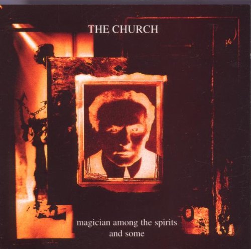 The Church - Magician among the spirits and some