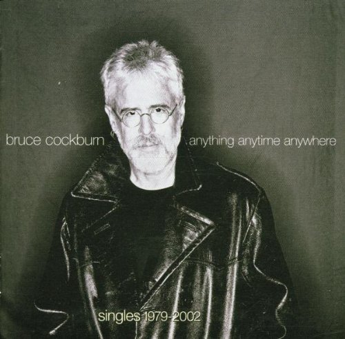 Cockburn , Bruce - Anything Anytime Anywhere - Singles 1979-2002