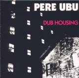 Pere Ubu - Datapanik in Year Zero (the Boxed Set)