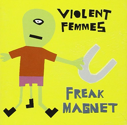 Violent Femmes - Freak Magnet