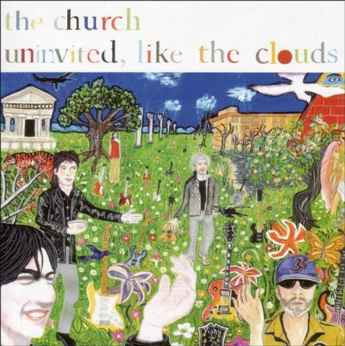 the Church - Uninvited,Like the Clouds
