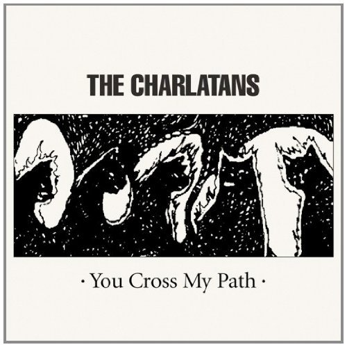 the Charlatans - You Cross My Path (Deluxe Edition)