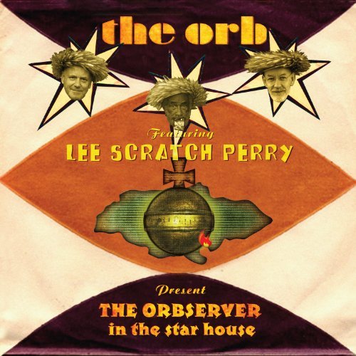 Orb , The Feat. Perry , Le Scratch - The Observer In The Star House