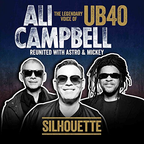 Ali Campbell - Silhouette (The Legendary Voice of UB40 - Reunited With Astro & Michey )