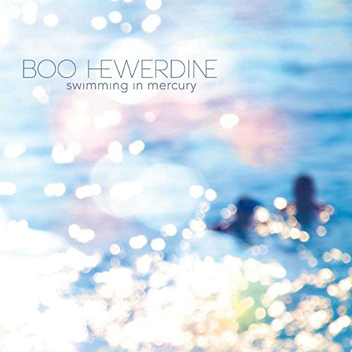 Boo Hewerdine - Swimming in Mercury