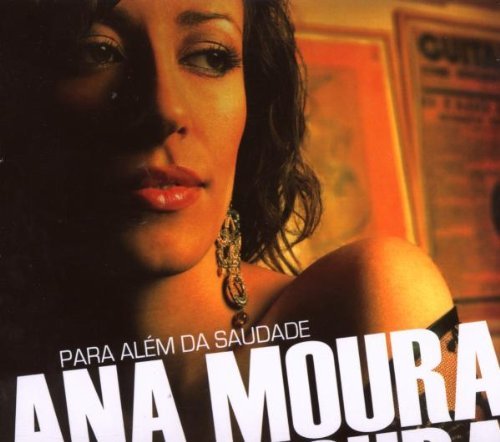 Moura , Ana - Para Alem Da Saudade