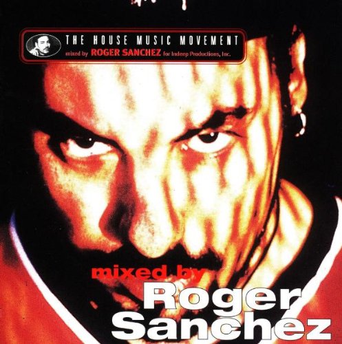 Sampler - The House Music Movement (mixed by Roger Sanchez)