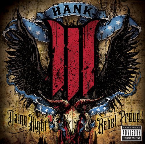 Hank III Williams - Damn Right Rebel Proud