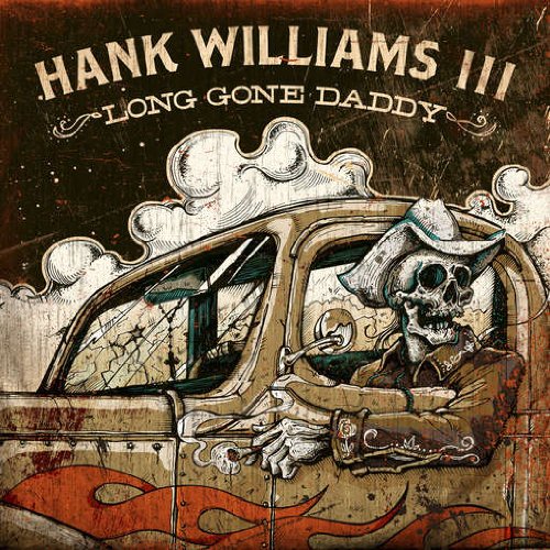 Hank III Williams - Long Gone Daddy