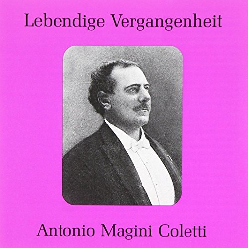 Antonio Magini - Coletti, Various - Lebendige Vergangenheit - Antonio Magini-Coletti (Aufnahmen 1905-1910)