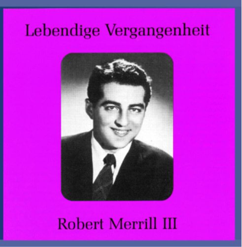 Merrill III , Robert - Lebendige Vergangenheit - Robert Merrill III