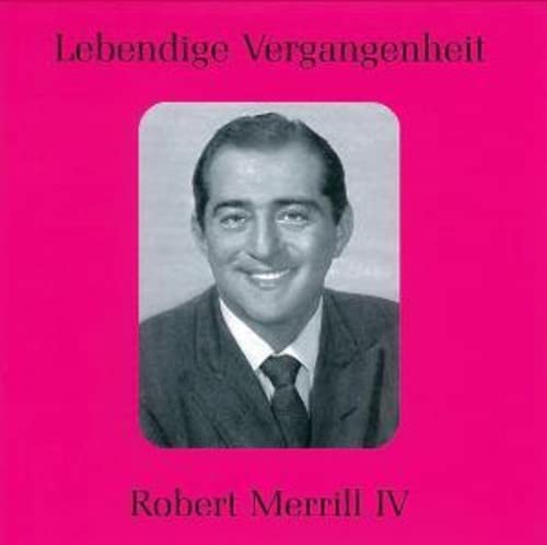 Merrill IV , Robert - Lebendige Vergangenheit