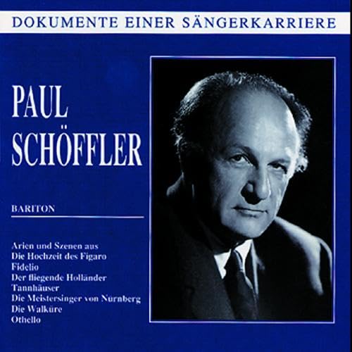 Schöffler , Paul - Arien und Szenen aus Figaro, Fidelio Tanhäuser u.a. (Dokumente einer Sängerkarriere zum 100. Geburtstag)