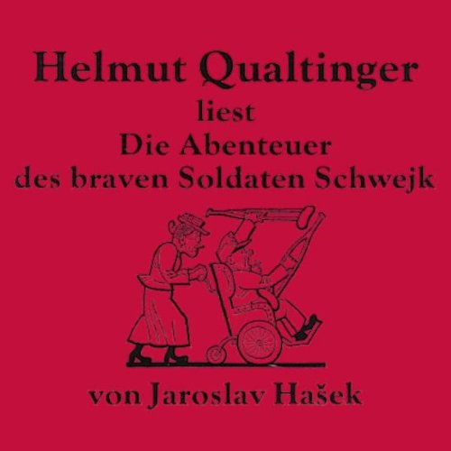 Qualtinger , Helmut & Hasek , Jaroslav - Literatur - die Abenteuer des Braven Soldaten Schwejk (Hasek)