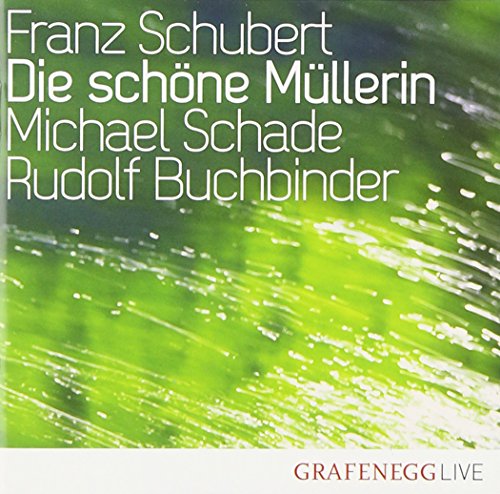 Schubert , Franz - Die schöne Müllerin (Schade, Buchbinder) (Grafenegg Live)