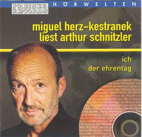 Schnitzler , Arthur - Ich / Der Ehrentag (gelesen von Miguel Herz-Kestranek)