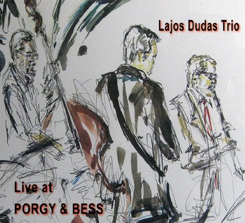 Dudas , Lojos - Live at Porgy & Bess