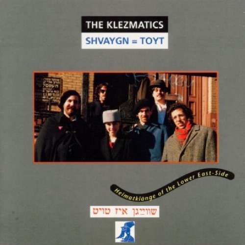 Klezmatics , The - Shvaygn = toyt