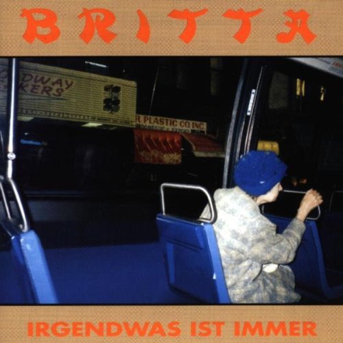 Britta - Irgendwas Ist Immer