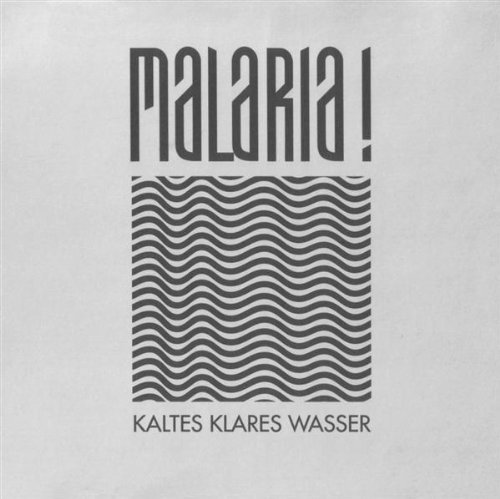 Malaria - Kaltes Klares Wasser / Your Turn To Run / Traum