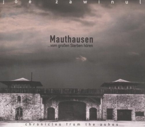 Zawinul , Joe - Mauthausen ...vom großen Sterben hören - Chronicles from the Ashes