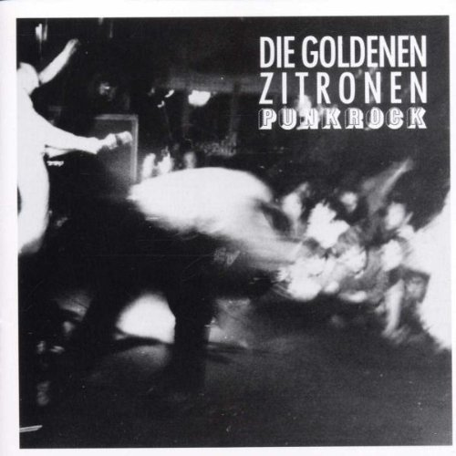 Goldenen Zitronen , Die - Punkrock