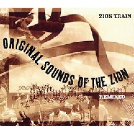 Zion Train - Original Sounds of the Zion - Remixed